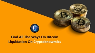 Find All The Ways On Bitcoin Liquidation On Cryptoknowmics