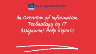 Hire experts of My Assignment Services for availing the best IT assignment help.
