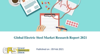 Global Electric Steel Market Research Report 2021
