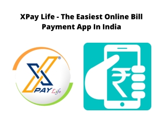 XPay Life - The Easiest Online Bill Payment App In India