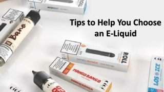 Tips to Help You Choose an E-Liquid