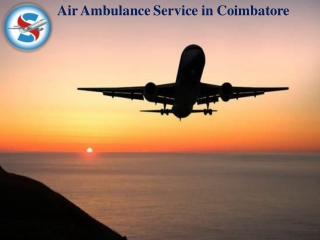 Use Finest Air Ambulance Service in Coimbatore without Extra Charge