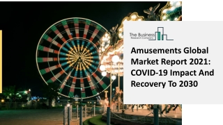 Amusements Market Industry Trends And Emerging Opportunities Till 2030