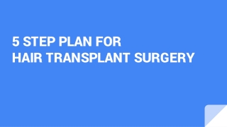 5 STEP PLAN FOR  HAIR TRANSPLANT SURGERY