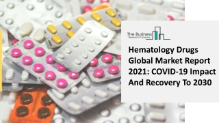 Hematology Drugs Market Industry Trends And Emerging Opportunities Till 2030