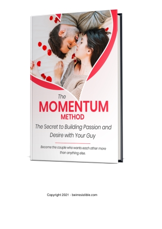 The Momentum Method : How To Build Passion and Desire with Your Guy?