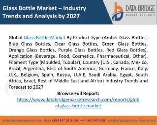 Glass Bottle Market Segmentation, Size, Analysis, Key Players and Forecast 2027