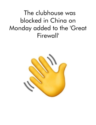 The Clubhouse Was Blocked in China on Monday Added to the 'Great Firewall'