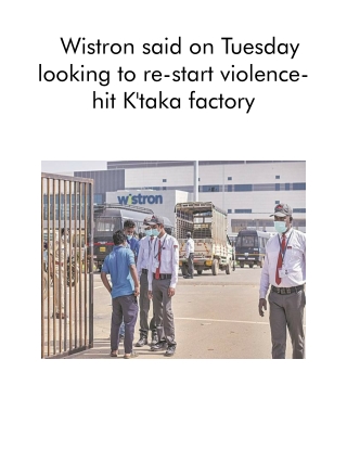 Wistron Said on Tuesday Looking to Re-start Violence-hit K'Taka Factory