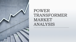 POWER TRANSFORMER MARKET ANALYSIS