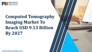 Computed Tomography Imaging Market Shares, Industry Challenges And Opportunities To 2028