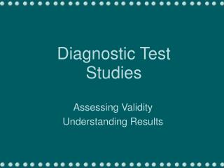 Diagnostic Test Studies