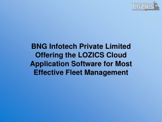 BNG Infotech Private Limited Offering the LOZICS Cloud Application Software for Most Effective Fleet Management