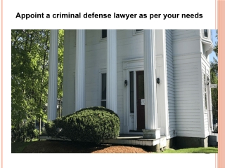 Appoint a criminal defense lawyer as per your needs