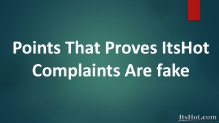 Points That Proves ItsHot Complaints Are False