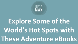 Explore Some of the World's Hot Spots with These Adventure eBooks