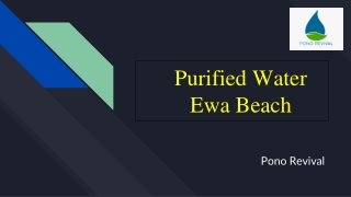 Pono Revival Offers Now Purified Water Ewa Beach