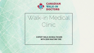 Benefits of Choosing A Walk-In Medical Clinic - Canadian Walk-in Doctors