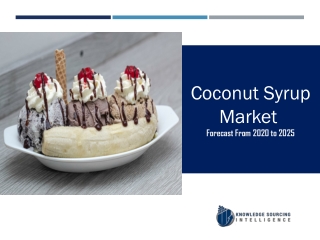 Coconut Syrup Market to be Worth US$543.093 million by 2025
