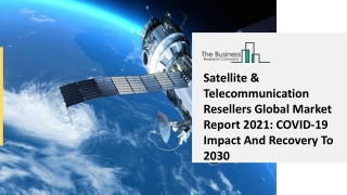 Satellite And Telecommunication Resellers Market 2021: Global Growth, Trends And Forecast