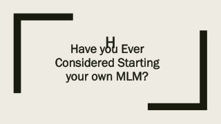 Have you Ever Considered Starting your own MLM?