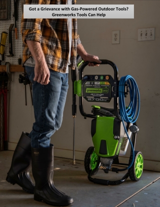 Got a Grievance with Gas-Powered Outdoor Tools? Greenworks Tools Can Help