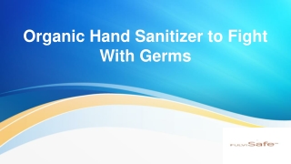 Organic Hand Sanitiser to Fight With Germs