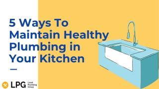 5 Ways To Maintain Healthy Plumbing in Your Kitchen