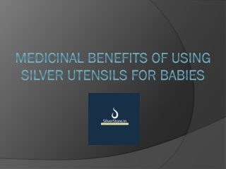 Medicinal Benefits of Using Silver Utensils for Babies