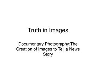 Truth in Images