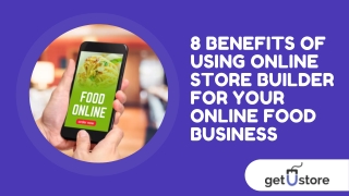 8 Benefits Of Using Online Store Builder For Your Online Food Business
