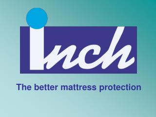 The better mattress protection