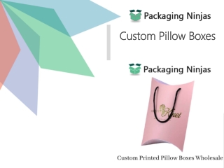 You can know the Advantages while using custom pillow boxes