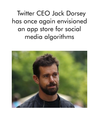 Twitter CEO Jack Dorsey Has Once Again Envisioned an App Store for Social Media Algorithms