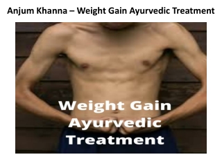 Anjum Khanna – Weight Gain Ayurvedic Treatment