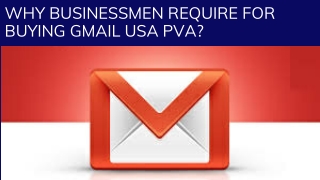 Why businessmen require for buying Gmail USA PVA?