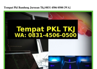 Tempat Pkl Bandung Jurusan Tkj 0831.4506.0500[WA]