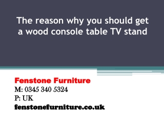 The reason why you should get a wood console table TV stand