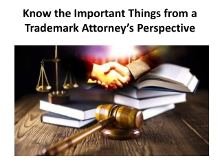Know the Important Things from a Trademark Attorney’s Perspective
