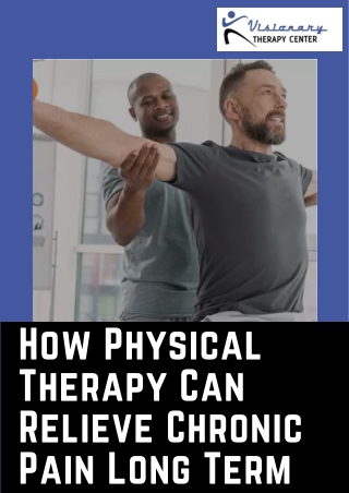 How Physical Therapy Can Relieve Chronic Pain Long Term