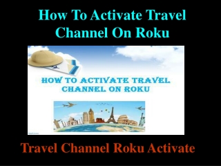 How To Activate Travel Channel On Roku