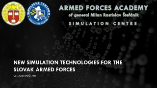 New Simulation Technologies for the Slovak Armed Forces 
