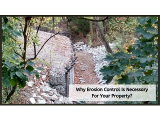 Why Erosion Control Is Necessary For Your Property?