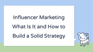 Influencer Marketing What Is It and How to Build a Solid Strategy