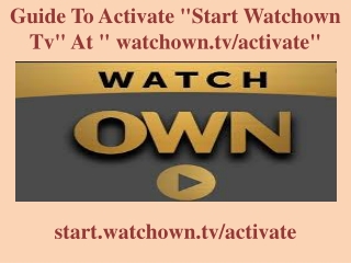 Guide To Activate "Start Watchown Tv" At " watchown.tv/activate"