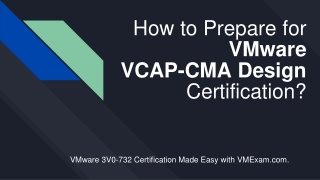 Get Complete Detail on VMware VCAP-CMA Design (3V0-732) Certification