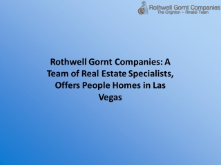 Rothwell Gornt Companies: A Team of Real Estate Specialists, Offers People Homes in Las Vegas