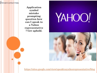 Application symbol mistake prompting question how can I speak to a Yahoo representative? Get uphold.