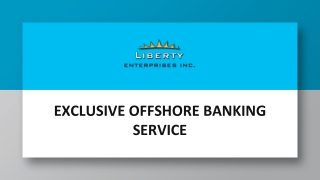 Exclusive offshore banking service