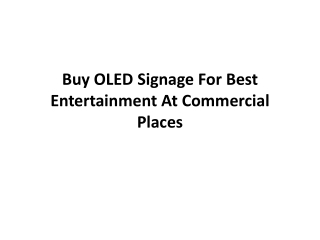 Buy OLED Signage For Best Entertainment At Commercial Place